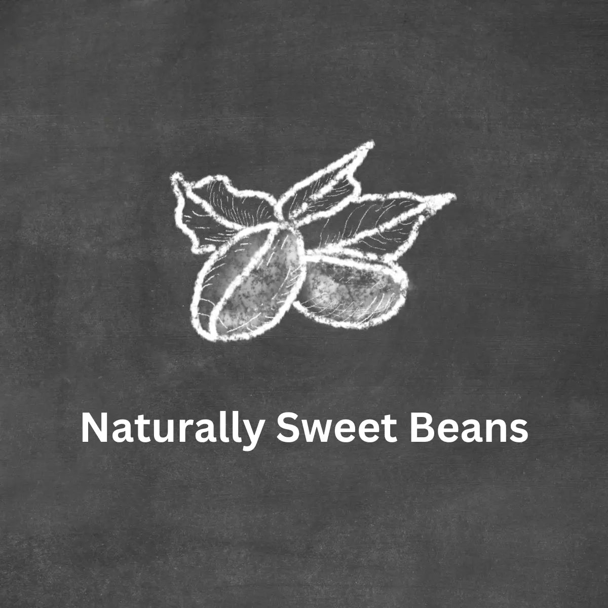 Select naturally sweet coffee beans to get peak flavor